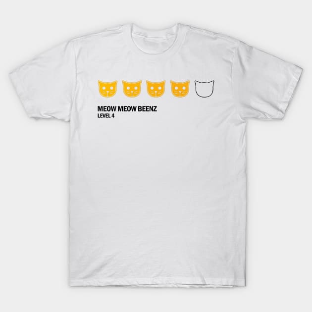 Meow Meow Beenz Level 4 T-Shirt by teesvira